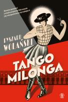 Okładka książki TANGO MILONGA CZYLI CO NAM ZOSTAŁO Z TAMTYCH LAT