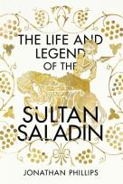 Okładka książki The Life and Legend of the Sultan Saladin