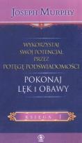 Okładka książki Wykorzystaj swój potencjał  Pokonaj lęk i obawy