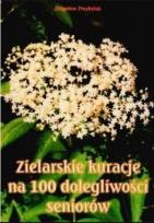 Okładka książki Zielarskie kuracje na 100 dolegliwości seniorów