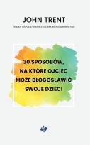 Okładka książki 30 sposobów - ojciec może błogosławić swoje dzieci