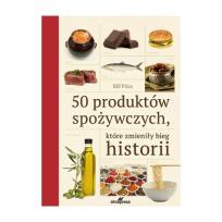 Okładka książki 50 produktów spożywczych które zmieniły bieg historii