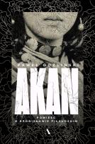 Okładka książki AKAN POWIEŚĆ O BRONISŁAWIE PIŁSUDSKIM