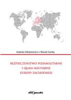 Okładka książki Bezpieczeństwo pozamilitarne i quasi - militarne Europy Zachodniej