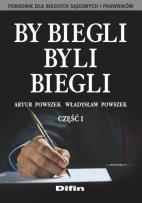 Okładka książki By biegli byli biegli. Poradnik dla biegłych..cz.1