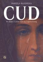 Okładka książki Cud w 1949r Lublin stał się Częstochową