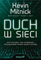Okładka książki DUCH W SIECI MOJE PRZYGODY JAKO NAJBARDZIEJ POSZUKIWANEGO HAKERA WSZECH CZASÓW