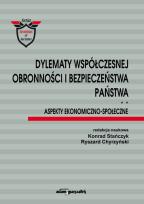 Opakowanie Dylematy współczesnej obronności i bezpieczeństwa państwa. Aspekty ekonomiczno-społeczne