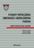 Okładka książki Dylematy współczesnej obronności i bezpieczeństwa państwa. Aspekty geopolityczne i militarne.