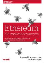 Okładka książki ETHEREUM DLA ZAAWANSOWANYCH TWORZENIE INTELIGENTNYCH KONTRAKTÓW I APLIKACJI ZDECENTRALIZOWANYCH
