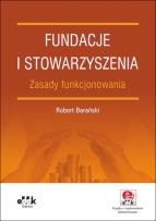 Okładka książki Fundacje i stowarzyszenia zasady funkcjonowania z suplementem elektronicznym