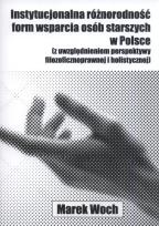 Okładka książki Instytucjonalna różnorodność form wsparcia osób starszych w Polsce