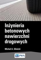 Okładka książki Inżynieria betonowych nawierzchni drogowych
