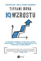 Okładka książki IQ WZROSTU 10 ŚCIEŻEK ROZWOJU W OBLICZU OSTREJ KONKURENCJI I SZYBKO ZMIENIAJĄCEGO SIĘ OTOCZENIA BIZNESOWEGO