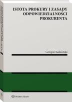 Okładka książki Istota prokury i zasady odpowiedzialności prokurenta