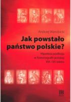Okładka książki Jak powstało państwo polskie?
