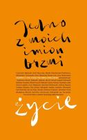 Okładka książki Jedno z moich imion brzmi życie.