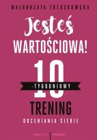 Okładka książki Jesteś wartościowa! 10-tygodniowy trening...