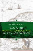 Okładka książki KAMPANIE WOJNY SIEDMIOLETNIEJ NA ZIEMIACH POLSKICH