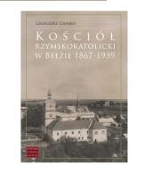 Okładka książki Kościół rzymskokatolicki w Bełzie 1867-1939