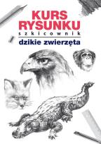 Okładka książki Kurs rysunku Szkicownik Dzikie zwierzęta