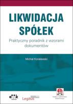 Okładka książki Likwidacja spółek. Praktyczny poradnik z wzorami dokumentów (z suplementem elektronicznym)