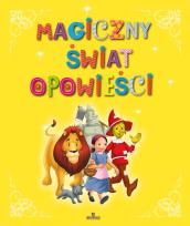 Okładka książki MAGICZNY ŚWIAT OPOWIEŚCI