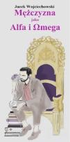 Okładka książki Mężczyzna jako Alfa i Omega