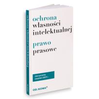 Okładka książki Ochrona Własności Intelektualnej i prawo prasowe sierpień 2019