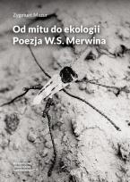 Okładka książki Od mitu do ekologii. Poezja W.S. Merwina