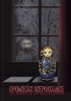 Okładka książki OPOWIEŚCI NIEPOKOJĄCE OD GOGOLA DO BUŁGAKOWA (BUŁHAKOWA)