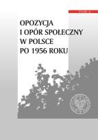 Okładka książki Opozycja i opór społeczny w Polsce po 1956 r T.4