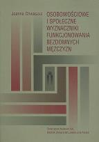 Okładka książki Osobowościowe i społeczne wyznaczniki funkcjonowania bezdomnych mężczyzn