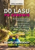 Okładka książki PO ZDROWIE DO LASU PRAKTYCZNE PORADY PROSTE PRZEPISY