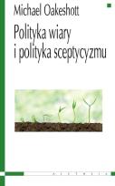 Okładka książki Poliityka wiary i polityka sceptycyzmu