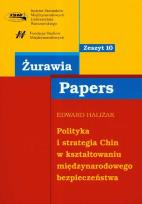 Okładka książki Polityka i strategia Chin w kształtowaniu międzynarodowego bezpieczeństwa 10
