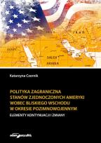 Okładka książki Polityka zagraniczna Stanów Zjednoczonych Ameryki wobec Bliskiego Wschodu w okresie pozimnowojennym