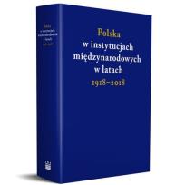 Okładka książki Polska w instytucjach międzynarodowych w latach 1918-2018
