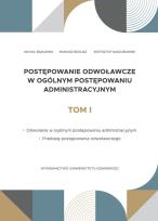 Okładka książki Postępowanie odwoławcze w ogólnym postępowaniu administracyjnym Tom 1