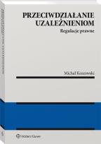Okładka książki Przeciwdziałanie uzależnieniom. Regulacje prawne