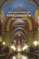 Okładka książki Przewodnik. Bazylika i klasztor franciszkanów..
