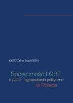 Okładka książki Społeczność LGBT a partie i ugrupowania polityczne w Polsce