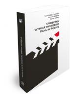 Okładka książki Społeczny wymiar tworzenia filmu w Polsce