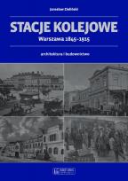 Okładka książki Stacje kolejowe Warszawa 1845-1915