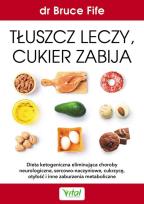 Okładka książki Tłuszcz leczy cukier zabija