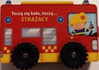 Okładka książki Toczą się koła, toczą...- Strażacy w.2019