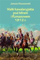 Okładka książki Walki kawaleryjskie pod Mirem i Romanowem 1812 r.