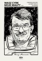 Okładka książki Wasz cyrk moje małpy: chronologiczny alfabet moich autorów