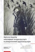 Opakowanie Wybrane aspekty oddziaływań terapeutycznych w pielęgniarstwie psychiatrycznym
