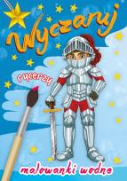 Okładka książki WYCZARUJ RYCERZY MALOWANKI WODNE